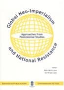 GLOBAL NEO-IMPERIALISM AND NATIONAL RESISTANCE: APPROACHES FROM POSTCOLONIAL STUDIES | 9788481582611 | MARTÍN LUCAS, BELÉN / BRIANGAS LÓPEZ, ANA