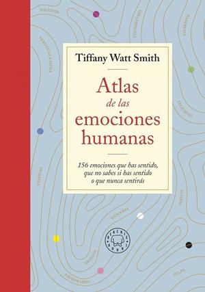 ATLAS DE LAS EMOCIONES HUMANAS | 9788418733505 | WATT SMITH, TIFFANY
