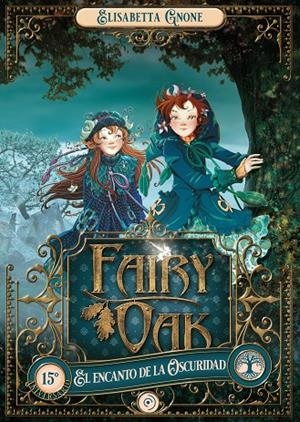 FAIRY OAK 02. EL ENCANTO DE LA OSCURIDAD | 9788418538940 | GNONE, ELISABETTA
