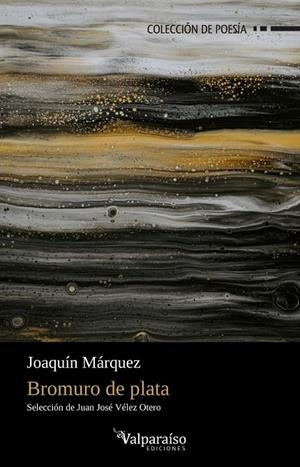 BROMURO DE PLATA | 9788418694127 | MARQUEZ, JOAQUIN