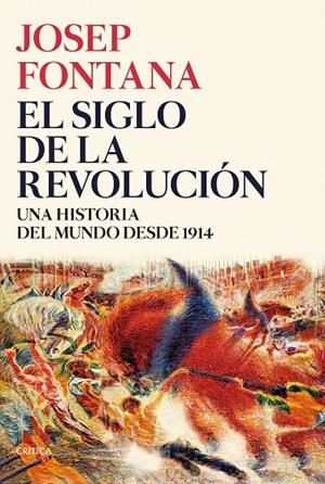 SIGLO DE LA REVOLUCIÓN, EL | 9788491993773 | FONTANA, JOSEP