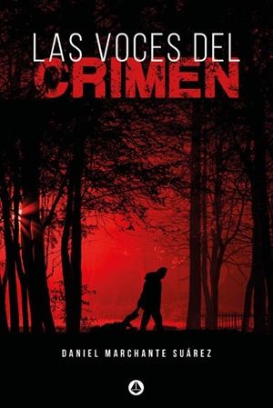 VOCES DEL CRIMEN, LAS | 9788412474749 | MARCHANTE SUAREZ, DANIEL