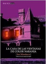 CASA DE LAS VENTANAS DE COLOR NARANJA, LA | 9788412232677 | MINULESCU, ION