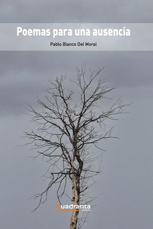 POEMAS PARA UNA AUSENCIA | 9788418756474 | BLANCO DEL MORAL, PABLO