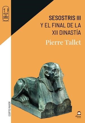 SESOSTRIS III Y EL FINAL DE LA XII DINASTÍA | 9788498275599 | TALLET, PIERRE