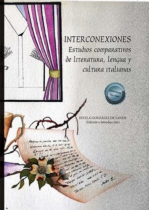 INTERCONEXIONES: ESTUDIOS COMPARATIVOS DE LITERATURA, LENGUA Y CULTURA ITALIANAS | 9788413779119