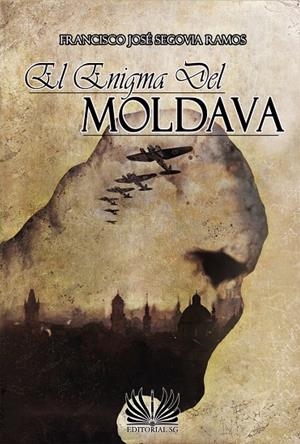 ENIGMA DEL MOLDAVA, EL | 9788418519116 | SEGOVIA RAMOS, FRANCISCO JOSÉ
