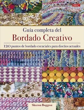 GUIA COMPLETA DEL BORDADO CREATIVO | 9788498747126 | BOGGON, SHARON