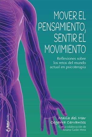 MOVER EL PENSAMIENTO, SENTIR EL MOVIMIENTO | 9788412088984 | CEGARRA CERVANTES, MARIA DEL MAR