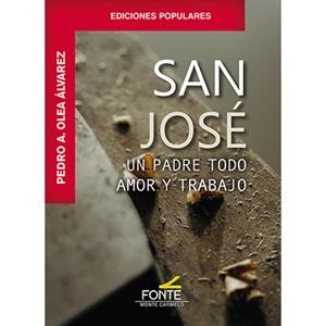 SAN JOSE. UNA PADRE TODO AMOR Y TRABAJO | 9788418303845 | OLEA ALVAREZ, PEDRO A.