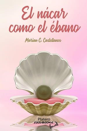 NÁCAR COMO EL ÉBANO, EL | 9788412448276 | C. CASTELLANOS, MARIAN