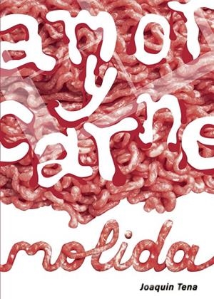 AMOR Y CARNE MOLIDA | 9788418886256 | TENA BENGOECHEA, JOAQUÍN