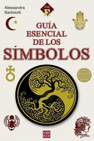GUIA ESENCIAL DE LOS SIMBOLOS | 9788499176598 | BARTOLOTTI, ALESSANDRA