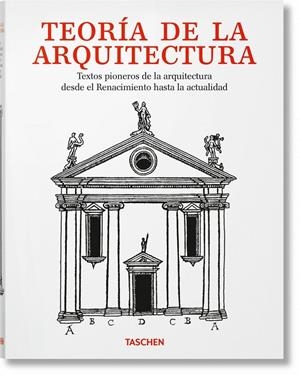 TEORÍA DE LA ARQUITECTURA. DEL RENACIMIENTO A LA ACTUALIDAD | 9783836589864 | TASCHEN, BENEDIKT