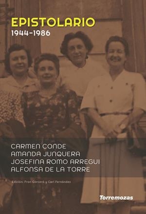 EPISTOLARIO CARMEN CONDE - JOSEFINA ROMO - ALFONSA DE LA TOR | 9788478398775 | CONDE, CARMEN / DE LA TORRE, ALFONSA / JUNQUERA, AMANDA