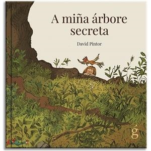 A MIÑA ÁRBORE SECRETA | 9788412190632 | PINTOR NOGUEROL, DAVID