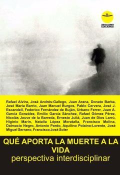 QUE APORTA LA MUERTE A LA VIDA | 9788417892371 | ALVIRA DOMÍNGUEZ, RAFAEL/Y OTROS/ANDRÉS GALLEGO, JOSÉ
