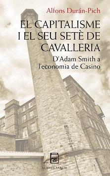 CAPITALISME I EL SEU SETÈ DE CAVALLERIA, EL | 9788418849220 | DURÁN-PICH, ALFONS