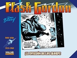 FLASH GORDON 1958 - 1960 : LA INVASIÓN DE LOS SKORPI | 9788418898600 | BARRY, DAN