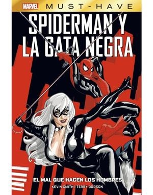 MARVEL MUST-HAVE. SPIDERMAN Y LA GATA NEGRA : EL MAL QUE HACEN LOS HOMBRES | 9788411011891 | SMITH, KEVIN / DODSON, TERRY