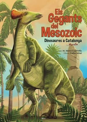 GEGANTS DEL MESOZOIC, ELS | 9788418096235 | CUARTIELLA TODOLÍ, M. MERCÈ
