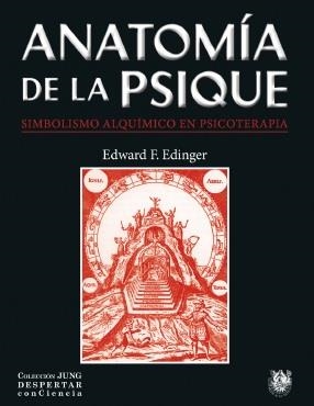ANATOMÍA DE LA PSIQUE : SIMBOLISMO ALQUÍMICO EN PSICOTERAPIA | 9788488540263 | EDINGER, EDWARD F.