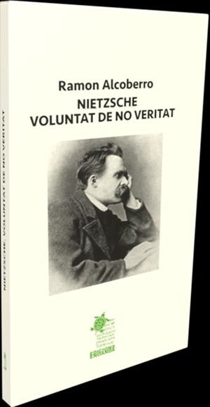 NIETZCHE. VOLUNTAT DE NO VERITAT | 9788412346954 | ALCOBERRO, RAMON