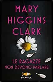 RAGAZZE NON DEVONO PARLARE, LE | 9788855440912 | HIGGINS CLARK, MARY