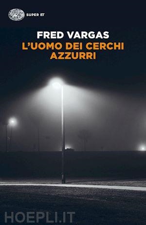 UOMO DEI CERCHI AZZURRI, L' | 9788806250805 | VARGAS, FRED