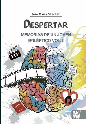 DESPERTAR. MEMORIAS DE UN JOVEN EPILÉPTICO VOL II | 9788419228048 | SANCHEZ, JOSE MARIA