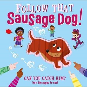 FOLLOW THAT SAUSAGE DOG! | 9781800224155
