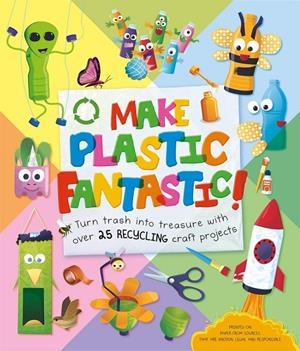 MAKE PLASTIC FANTASTIC | 9781839030376