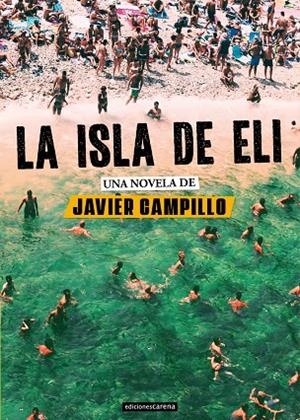 ISLA DE ELI, LA | 9788419136015 | CAMPILLO, JAVIER
