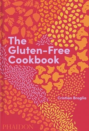 GLUTEN-FREE COOKBOOK, THE | 9781838663131 | BROGLIA, CRISTIAN