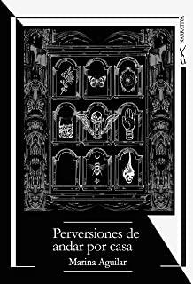 PERVERSIONES DE ANDAR POR CASA | 9788412126976 | AGUILAR, MARINA