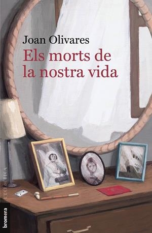 MORTS DE LA NOSTRA VIDA, ELS | 9788413582634 | OLIVARES, JOAN