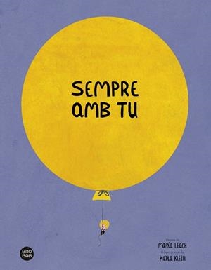 SEMPRE AMB TU | 9788413891842 | LEACH, MARÍA / KLEIN, KATIA