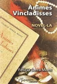 ÀNIMES VINCLADISSES | 9788493312527 | SERRA MONT, FELICIÀ
