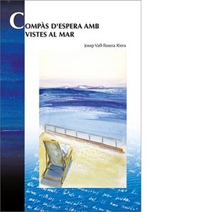 COMPÀS D'ESPERA AMB VISTES AL MAR | 9788493633721 | VALL·LLOSERA I RIERA, JOSEP