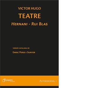 TEATRE : HERNANI-RUI BLAS | 9788493434717 | HUGO, VÍCTOR