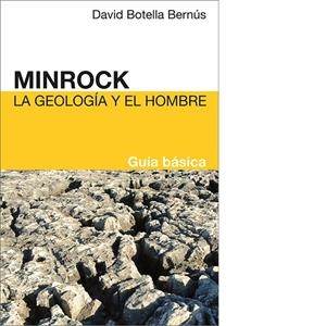 MINROCK. LA GEOLOGÍA Y EL HOMBRE | 9788493633707 | BOTELLA BERNÚS, DAVID