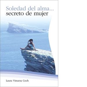 SOLEDAD DEL ALMA, SECRETO DE MUJER | 9788493633769 | VINUESA COCH, LAURA