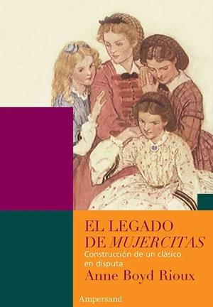 LEGADO DE MUJERCITAS, EL | 9789874161185 | RIOUX, ANNE BOYD