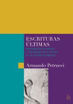 ESCRITURAS ULTIMAS | 9789874509819 | PETRUCCI, ARMANDO