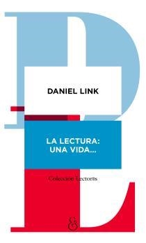 LECTURA, LA : UNA VIDA | 9789874621382 | LINK, DANIEL