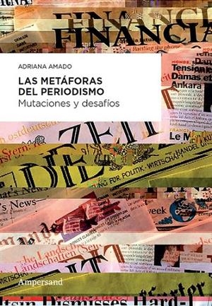 METAFORAS DEL PERIODISMO, LAS | 9789874161659 | AMADO, ADRIANA