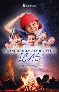 INCREÍBLE SECRETO DE ICAS, EL | 9789895291496 | WATANABE, LUCI G.