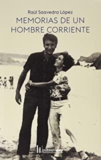 MEMORIAS DE UN HOMBRE CORRIENTE | 9789895277490 | SAAVEDRA LOPEZ, RAUL