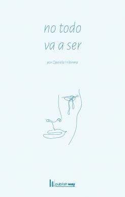 NO TODO VA A SER | 9789895293650 | HIBIRMA, DANIELA