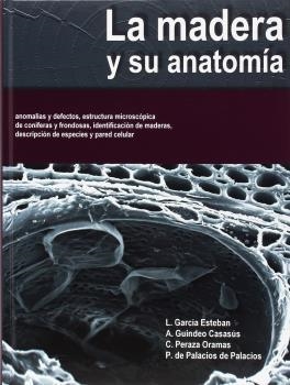 MADERA Y SU ANATOMIA, LA | 9788487381232 | GARCÍA ESTEBAN, LUIS